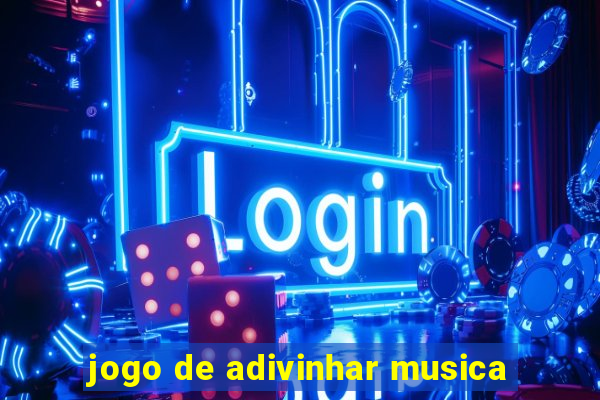 jogo de adivinhar musica