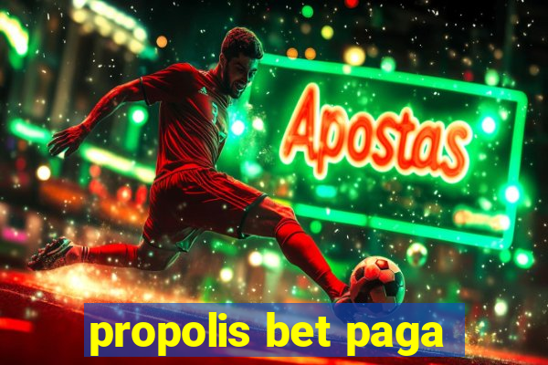 propolis bet paga