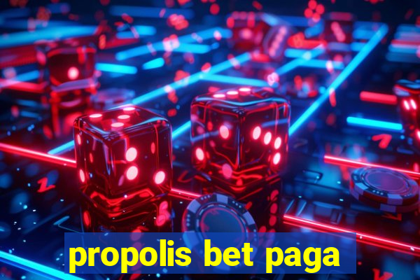 propolis bet paga