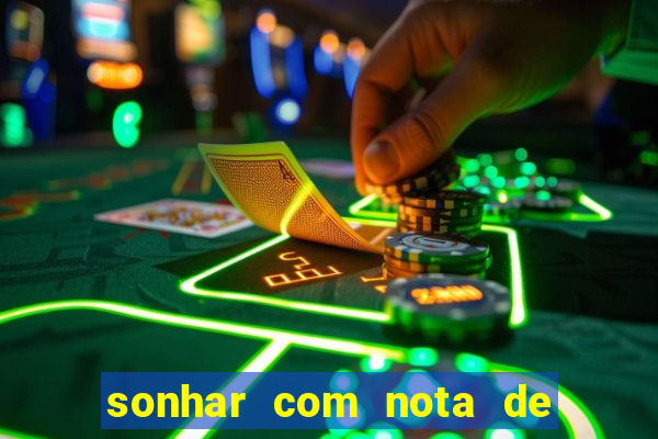 sonhar com nota de 200 reais jogo do bicho