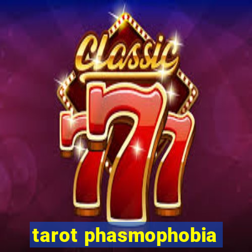 tarot phasmophobia