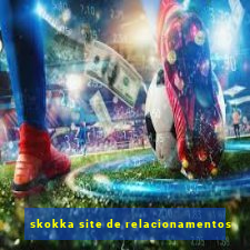 skokka site de relacionamentos