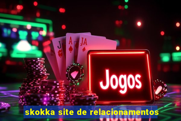 skokka site de relacionamentos