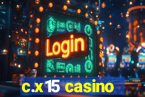 c.x15 casino