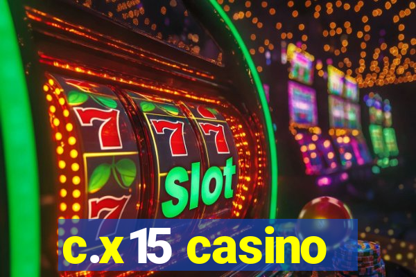 c.x15 casino