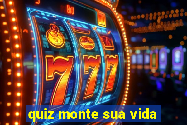 quiz monte sua vida