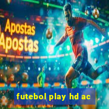 futebol play hd ac