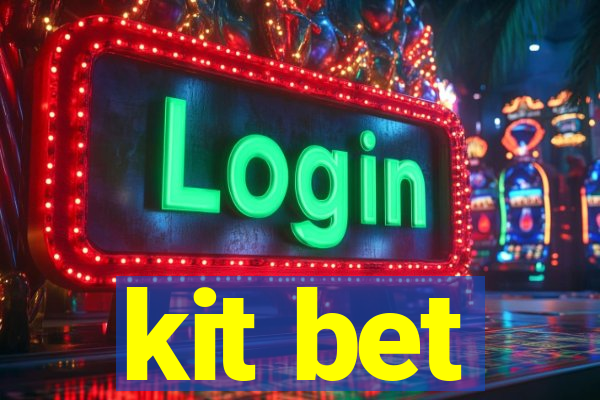 kit bet