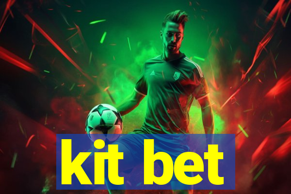 kit bet