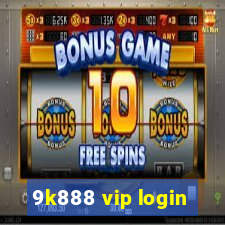 9k888 vip login