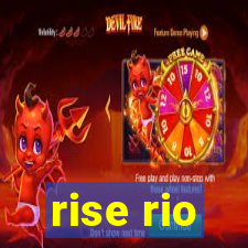 rise rio