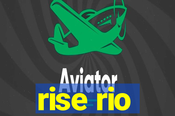 rise rio