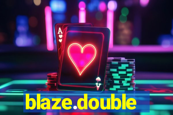 blaze.double