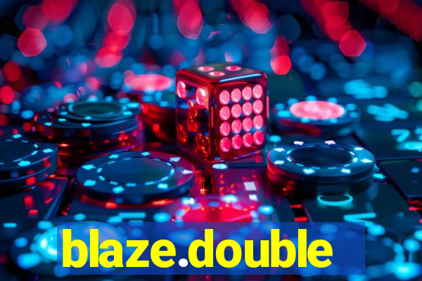 blaze.double