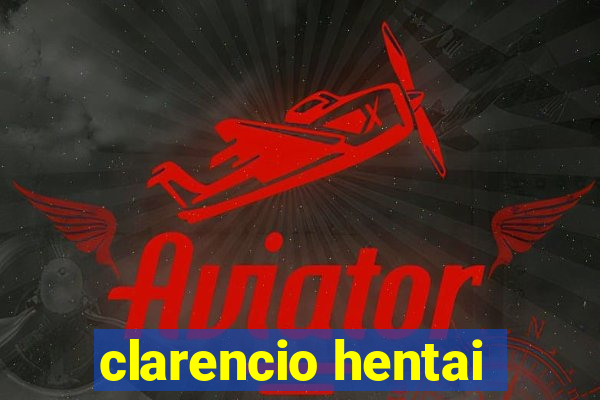 clarencio hentai