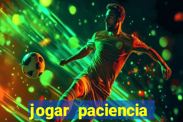 jogar paciencia haja paciencia