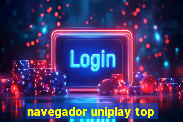 navegador uniplay top