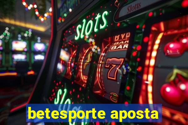 betesporte aposta