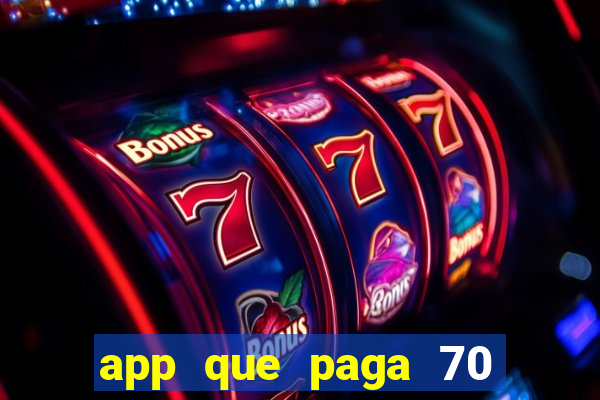 app que paga 70 reais para se cadastrar 2023