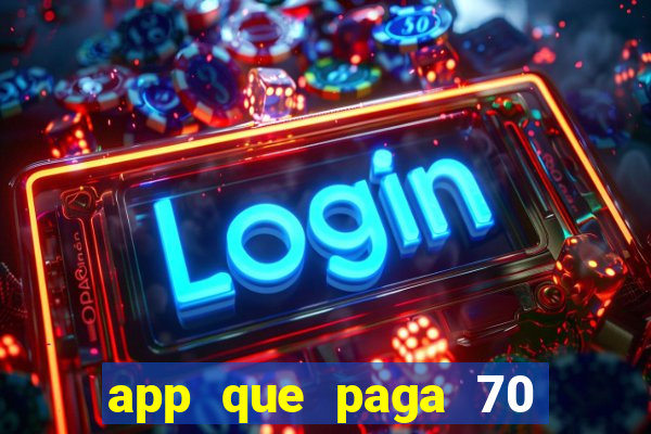 app que paga 70 reais para se cadastrar 2023