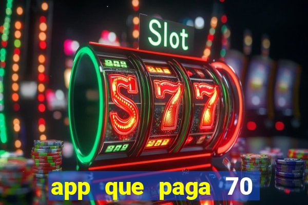 app que paga 70 reais para se cadastrar 2023