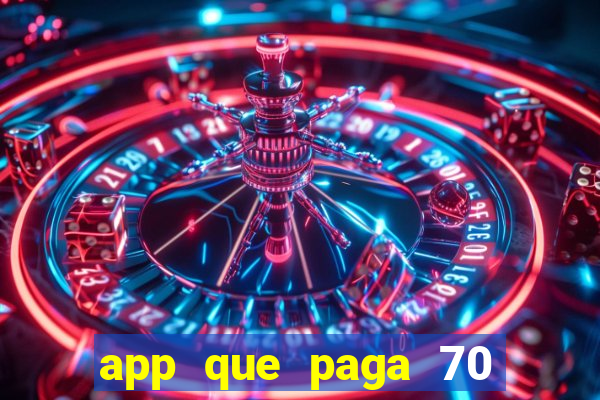 app que paga 70 reais para se cadastrar 2023