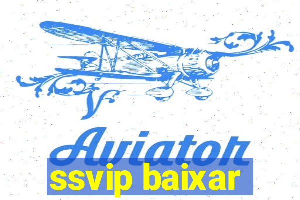 ssvip baixar