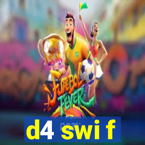 d4 swi f