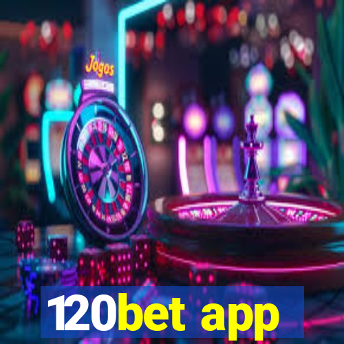 120bet app