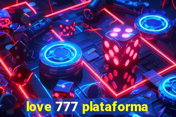 love 777 plataforma