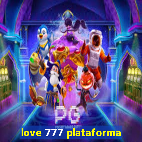 love 777 plataforma