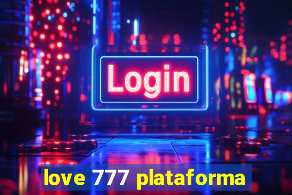 love 777 plataforma