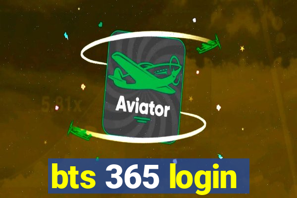 bts 365 login