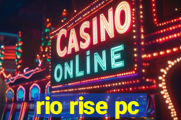 rio rise pc