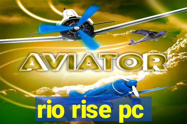 rio rise pc