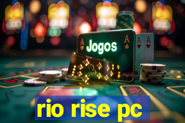 rio rise pc