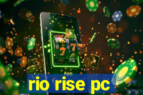 rio rise pc