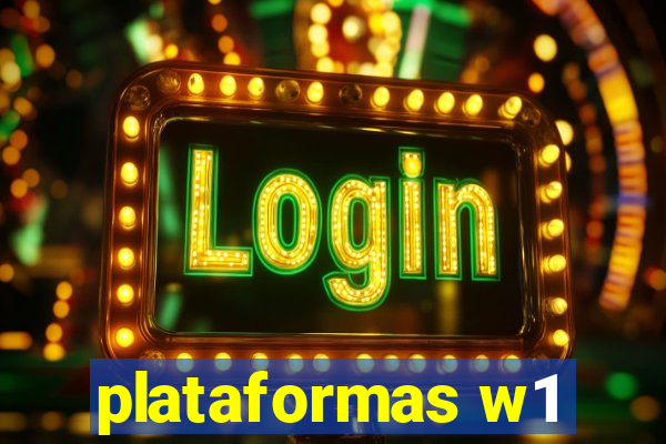 plataformas w1