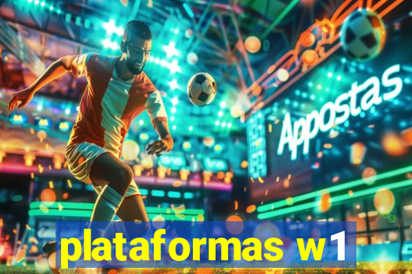 plataformas w1