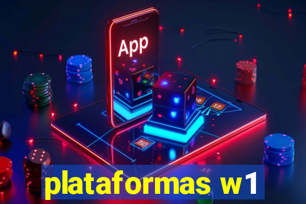 plataformas w1