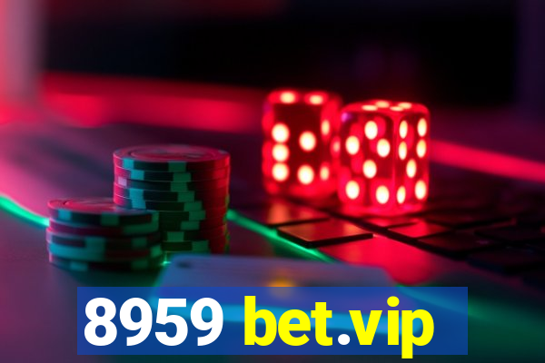 8959 bet.vip