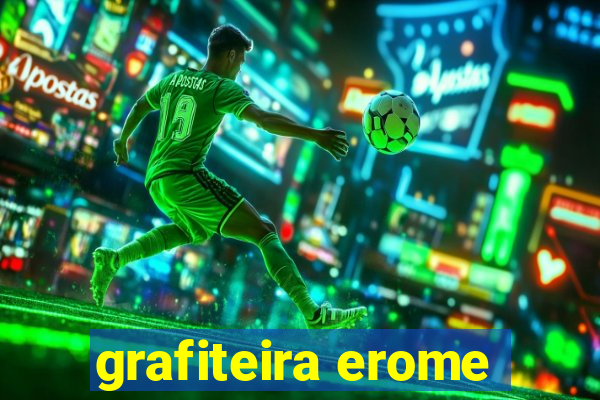 grafiteira erome