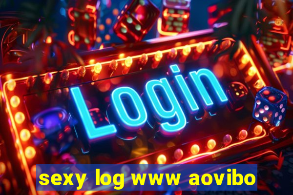 sexy log www aovibo