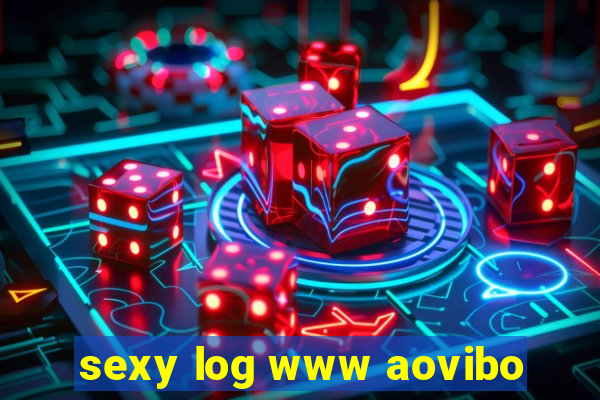 sexy log www aovibo