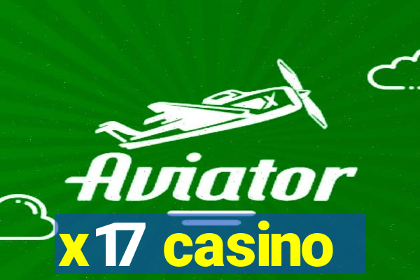 x17 casino