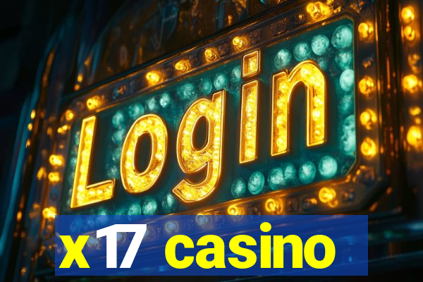 x17 casino