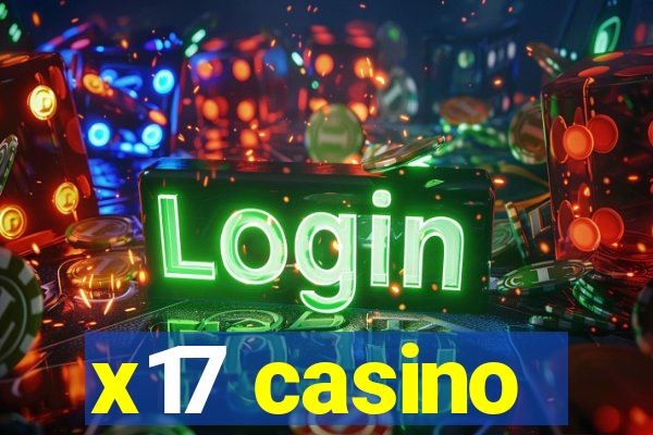 x17 casino