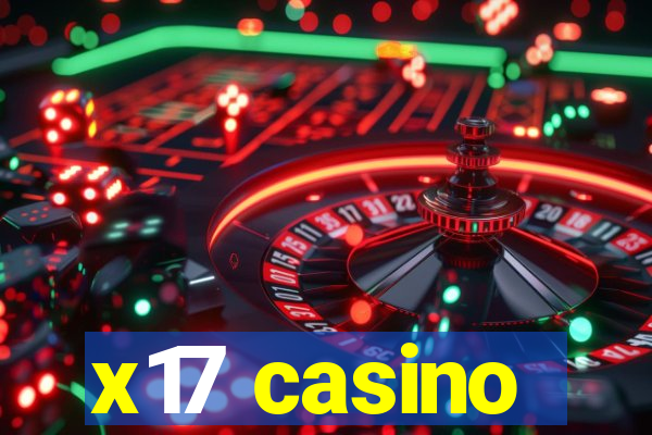 x17 casino