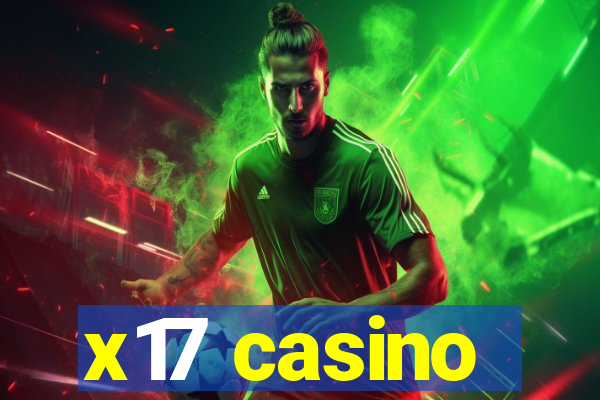 x17 casino