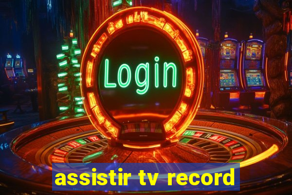 assistir tv record